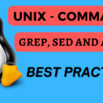 Unix – Command grep, sed and awk – Best Practice